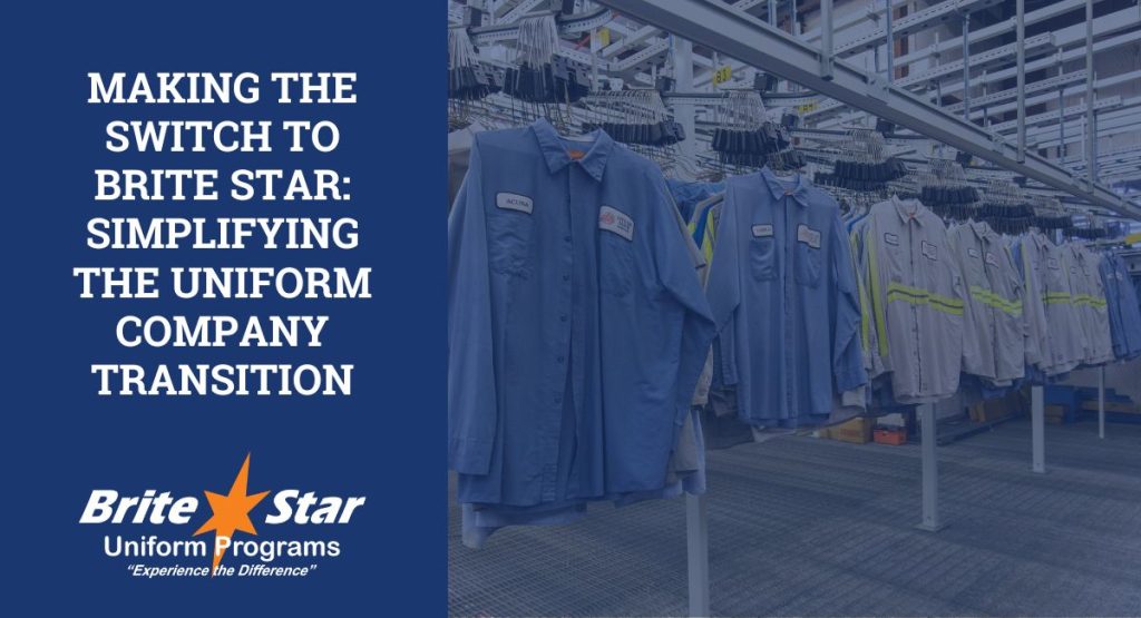 uniforms hanging in the facility make the switch to Brite Star